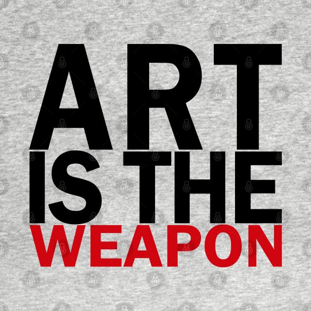 Art is the weapon. by xDangerline